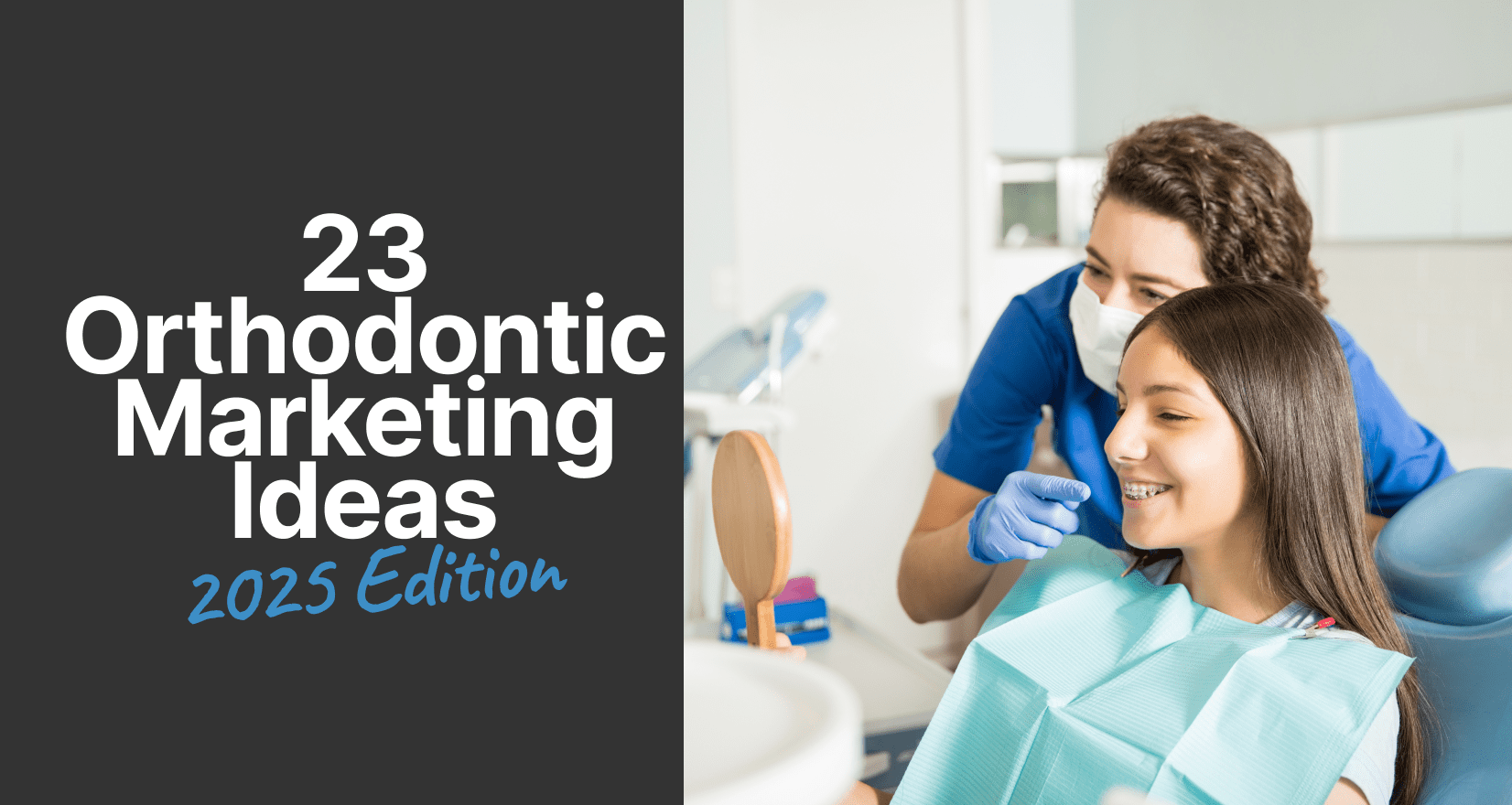 23 Vital Marketing Ideas for Orthodontic Practices in 2025 - My Social Practice - Social Media Marketing for Dental & Dental Specialty Practices My Social Practice - Social Media Marketing for Dental & Dental Specialty Practices -