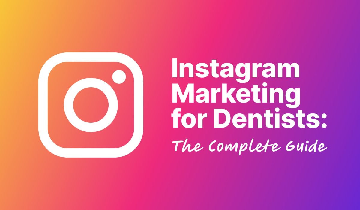 Instagram Marketing for Dentists: The Complete Guide - instagram marketing for dentists,dental instagram marketing,instagram for dentists - My Social Practice - Helping dental practices find new patients Instagram Marketing for Dentists