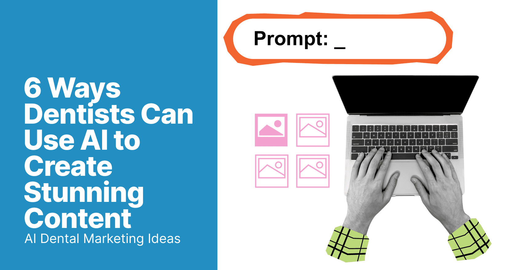 AI Dental Marketing Ideas: 6 Ways Dentists Can Use AI to Create Stunning Content - Dental HIPAA Compliance - My Social Practice - Social Media Marketing for Dental & Dental Specialty Practices AI dental marketing ideas