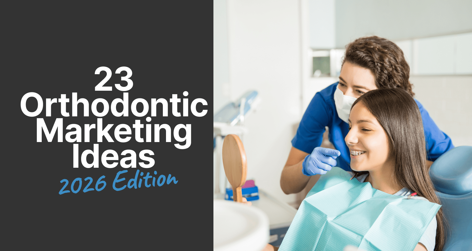 23 Vital Marketing Ideas for Orthodontic Practices in 2026 - marketing ideas for orthodontic practices - My Social Practice - Social Media Marketing for Dental & Dental Specialty Practices Marketing ideas for orthodontic practices (1)