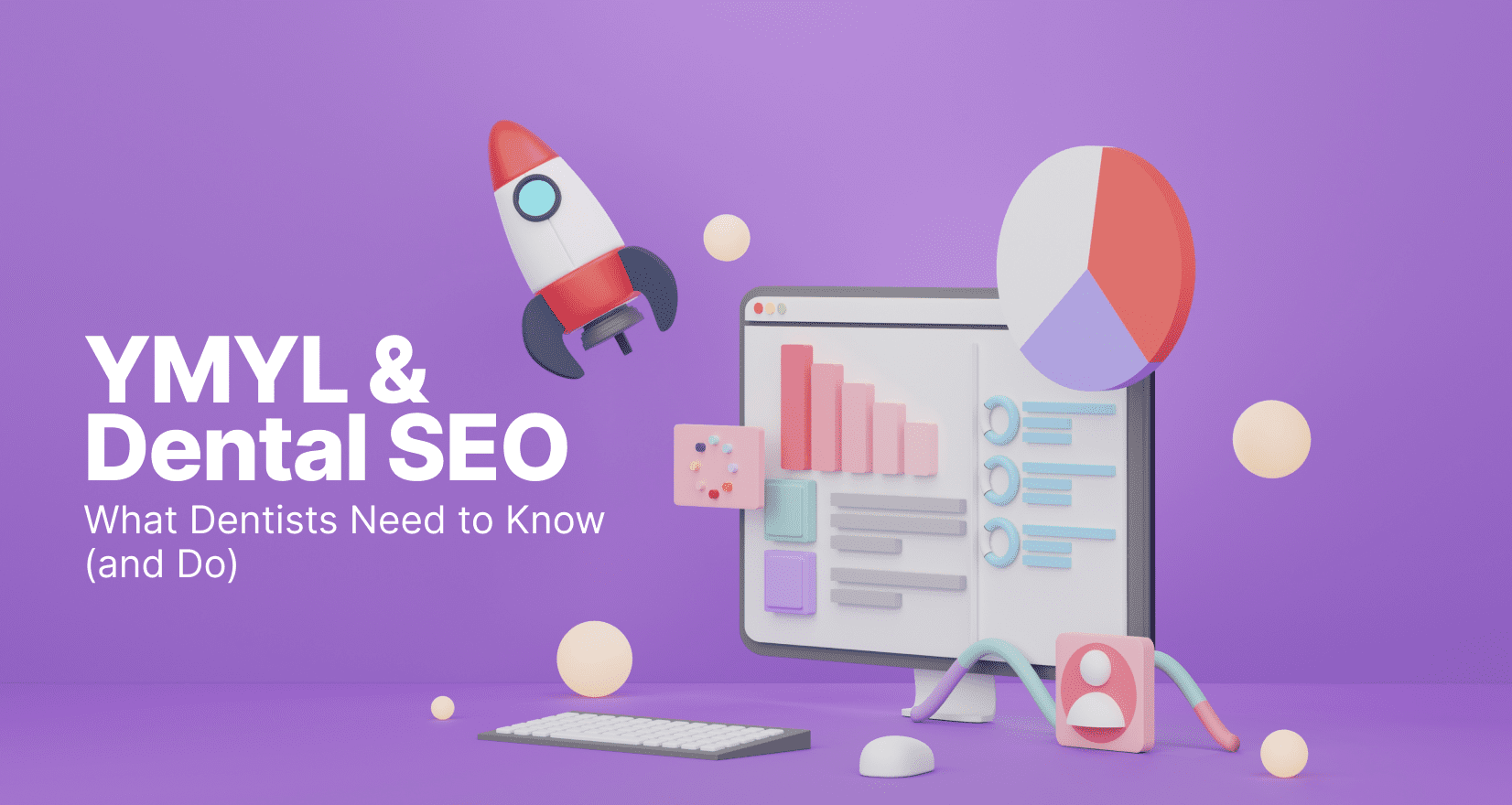 YMYL & Dental SEO: What Dentists Need to Know (and Do) - dental marketing company - My Social Practice - Social Media Marketing for Dental & Dental Specialty Practices YMYL and dental SEO
