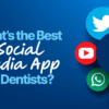 best social media for dentists (1)