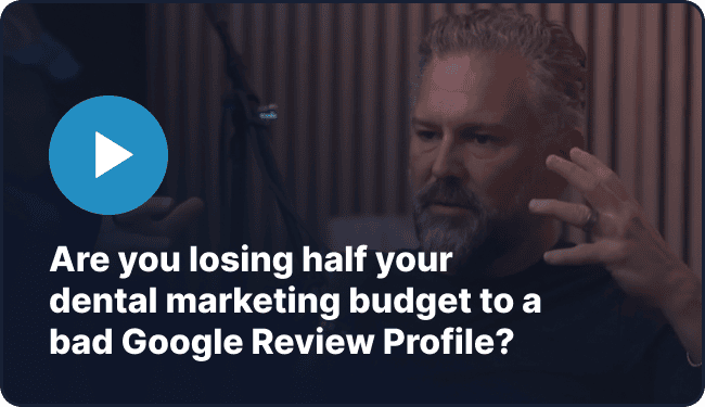 Are you losing half your dental marketing budget to a bad Google Review Profile?