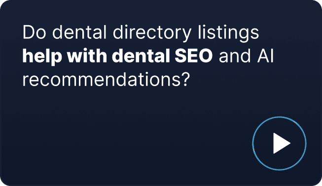 Do dental directory listings help with dental SEO and AI recommendations