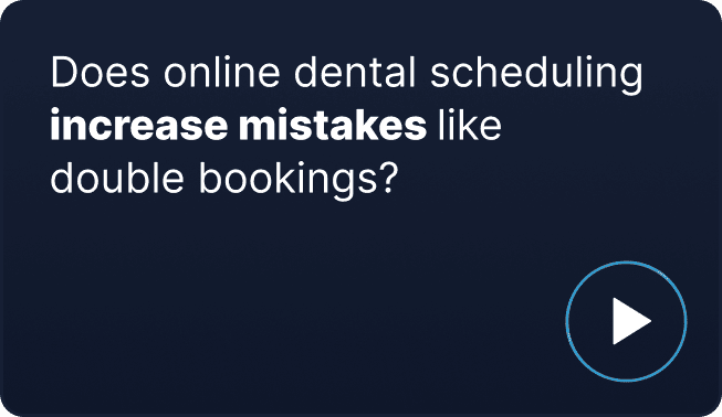 Does online dental scheduling increase mistakes like double bookings