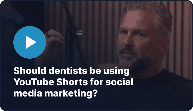 Should dentists be using YouTube Shorts for social media marketing?