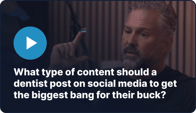 What type of content should a dentist post on social media to get the biggest bang for their buck?
