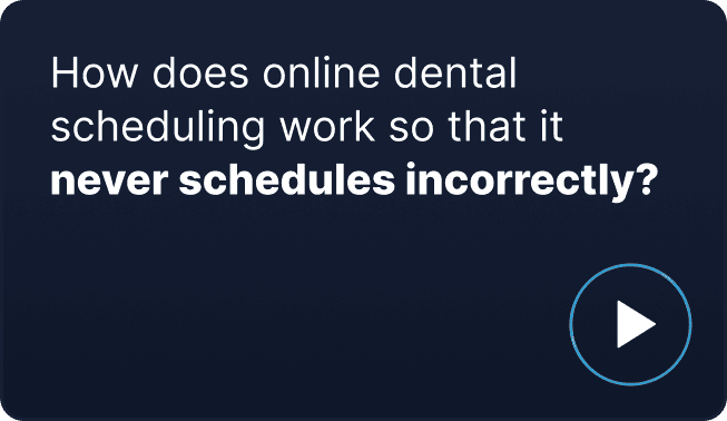 How does online dental scheduling work so that it never schedules incorrectly