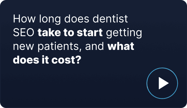 How long does dentist SEO take to start getting new patients, and what does it cost