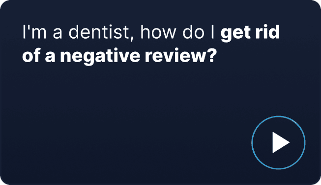 I'm a dentist, how do I get rid of a negative review
