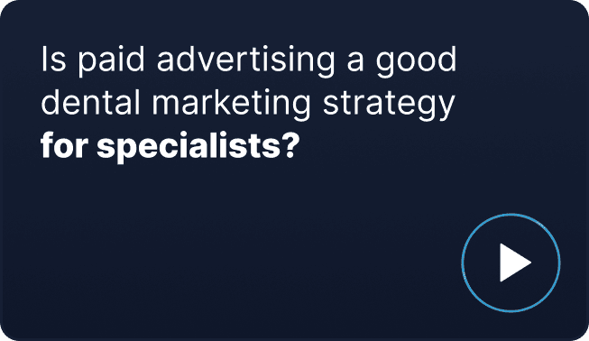Is paid advertising a good dental marketing strategy for specialists