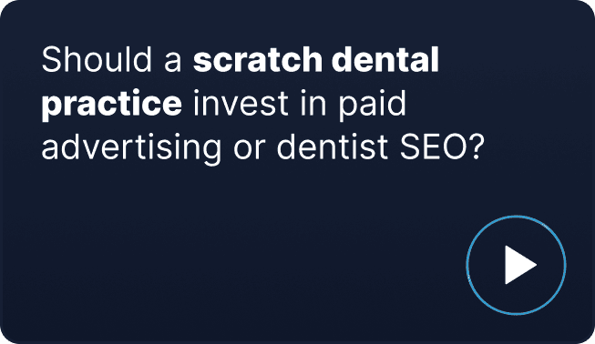 Should a scratch dental practice invest in paid advertising or dentist SEO