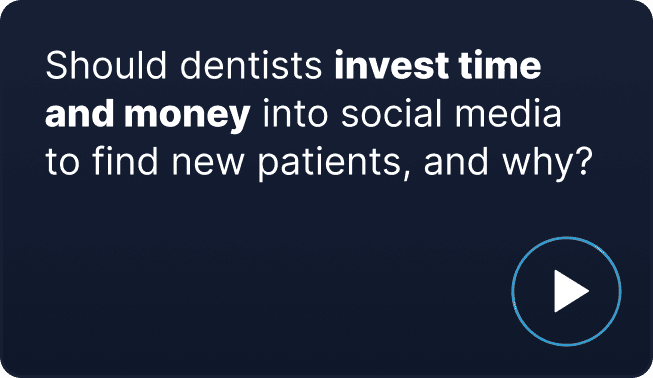 Should dentists invest time and money into social media to find new patients, and why