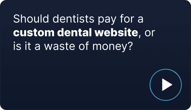 Should dentists pay for a custom dental website, or is it a waste of money