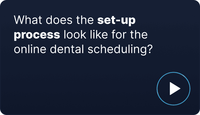 What does the set-up process look like for the online dental scheduling