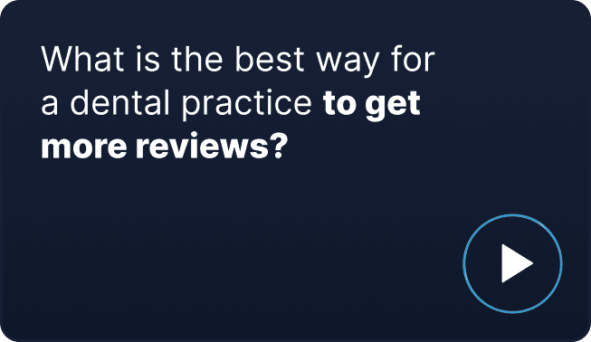 What is the best way for a dental practice to get more reviews